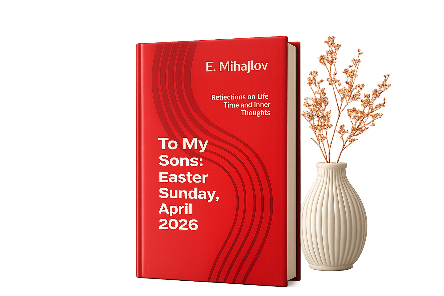 To My Sons:Easter Sunday ,April 2026